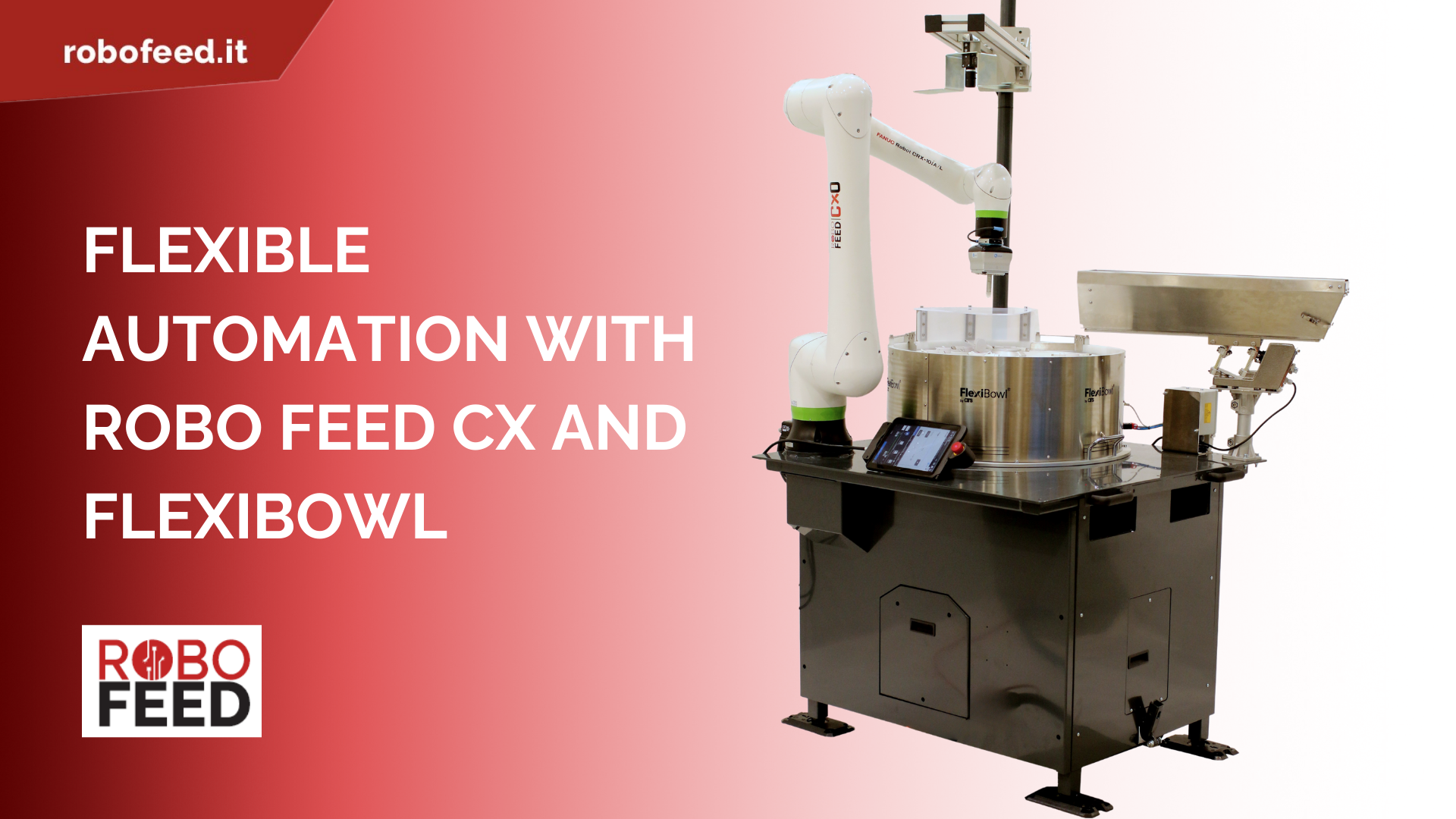 ROBO FEED CX robot cell integrated with the Flexibowl system from Ars Automation