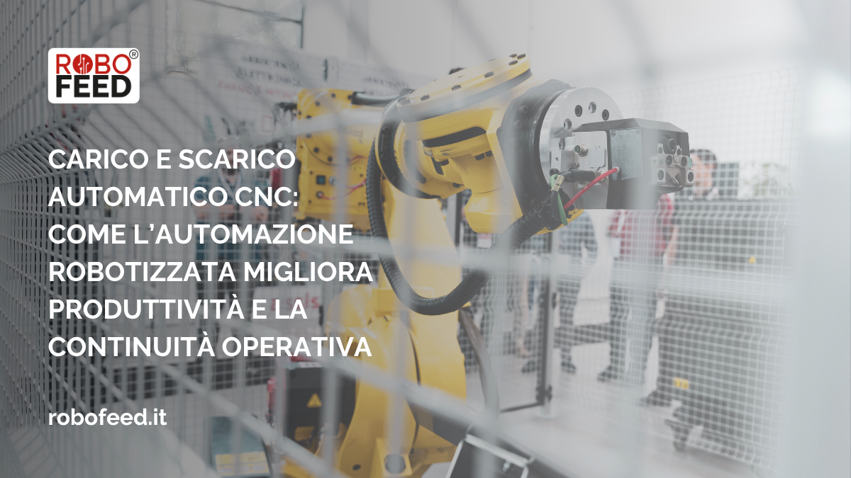 Carico e scarico macchine utensili CNC