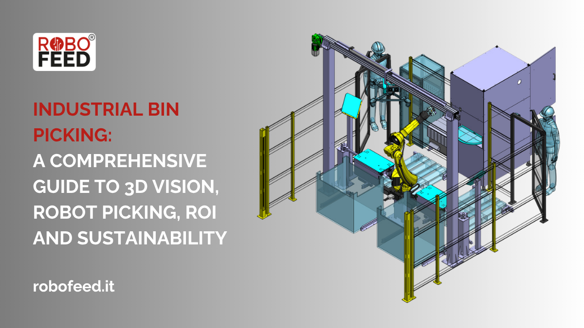 Industrial bin picking: a comprehensive guide to 3D vision, robot picking, ROI and sustainability